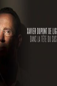 Xavier Dupont de Ligonnès : dans la tête du suspect