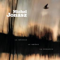 Michel Jonasz - La Meouge le Rhone la Durance