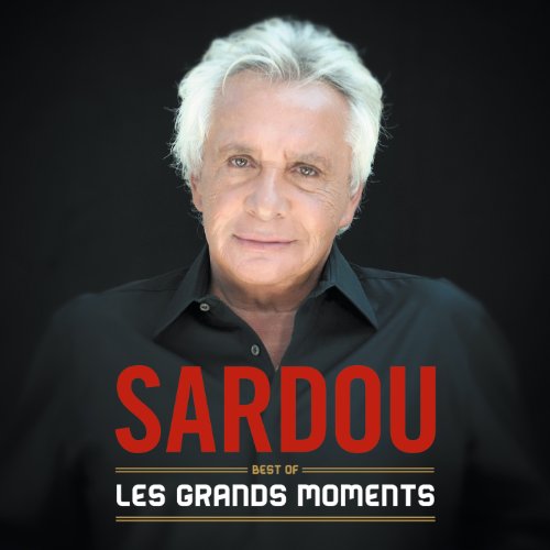 Michel Sardou - Les grands môments - Best of Michel Sardou