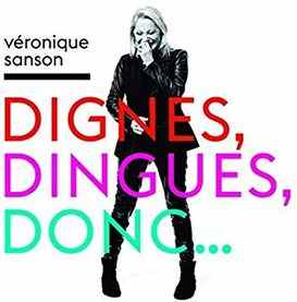Véronique Sanson-Dignes, dingues, donc...
