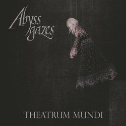 Abyss Gazes - Theatrum Mundi