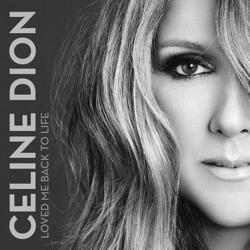 Céline Dion - Loved Me Back To Life
