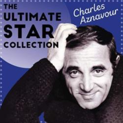 Charles Aznavour - The Ultimate Star Collection