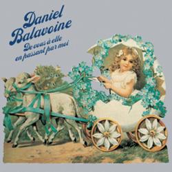 Daniel Balavoine - De vous à elle en passant par moi