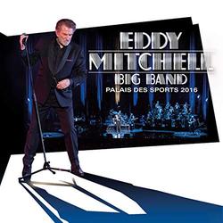 Eddy Mitchell – Big Band Palais des Sports 2016 (Live)