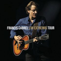 Francis Cabrel - L'In Extremis Tour (Live)