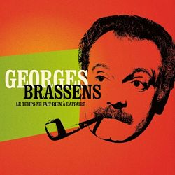Georges Brassens - Le temps ne fait rien à l'affaire (Intégrale)