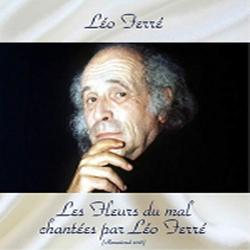 Léo Ferré - Les Fleurs du mal chantées par Léo Ferré