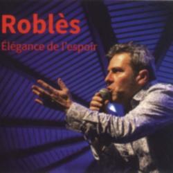 Robles - Elégance de l'espoir