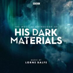 The Musical Anthology of His Dark Materials (Music from the Television Serie