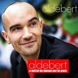  Aldebert - Le meilleur des chansons pour les grands