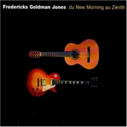 Fredericks Goldman Jones - du New Morning au Zénith