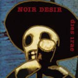 Noir Désir – Dies irae