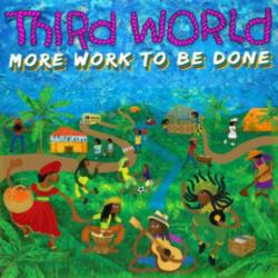 Third World - More Work to Be Done