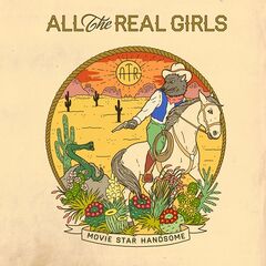 All The Real Girls – Movie Star Handsome