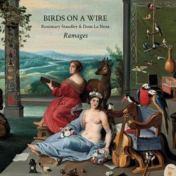 Birds on a Wire, Rosemary Standley & Dom La Nena - Ramages