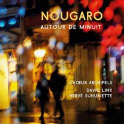 Choeur Archipels - Nougaro autour de minuit
