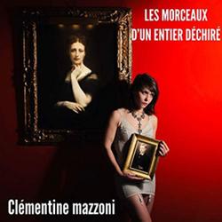 Clementine Mazzoni - Les morceaux d'un entier déchiré