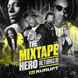 Dj Kurupt - The Mixtape Hero Returns III [CD][MP3 320Kbps][2020]