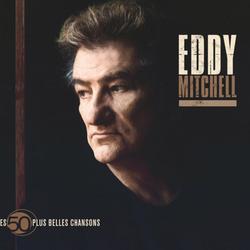 Eddy Mitchell - Les 50 Plus Belles Chansons D'Eddy Mitchell
