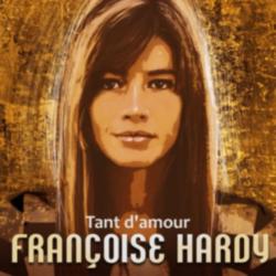 Françoise Hardy - Tant d'amour
