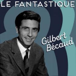 Gilbert Becaud - Le fantastique Gilbert Bécaud