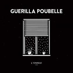 Guerilla Poubelle - L'ennui