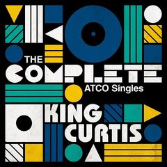 King Curtis – The Complete ATCO Singles