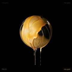 Milck – Into Gold