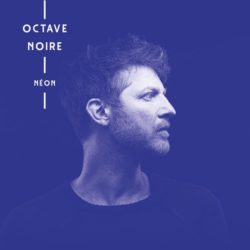 Octave Noire – Néon