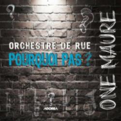 Pourquoi Pas - One Maure (Orchestre de rue)