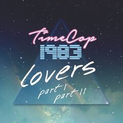 Timecop1983 – Lovers Part 1 & Part 2