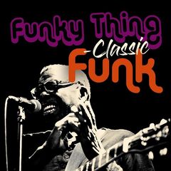 Various Artists – Funky Thing: Classic Funk (2020)