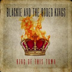 Blackie & The Rodeo Kings – King of This Town