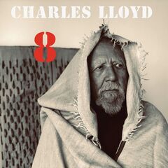 Charles Lloyd – 8: Kindred Spirits (Live From The Lobero)