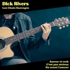 Dick Rivers - Les chats sauvages