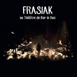 Frasiak au théâtre de Bar le Duc (Live)