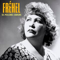 Fréhel – Ses Meilleures Chansons (Remastered) (2020)