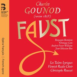 Gounod Faust - Christophe Rousset, Les Talens Lyriques, Véronique Gens, Andrew Foster-Williams, Benjamin Bernheim