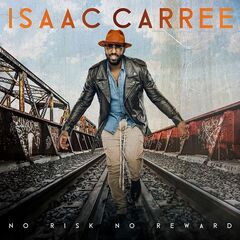 Isaac Carree – No Risk No Reward