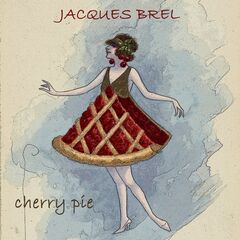 Jacques Brel – Cherry Pie