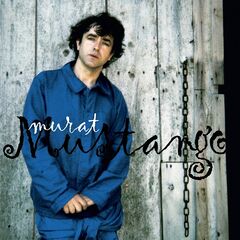 Jean-Louis Murat – Mustango (Version Remasterisée)