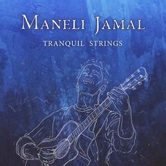 Maneli Jamal – Tranquil Strings