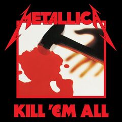 Metallica – Kill ‘Em All (Remastered) (2020)