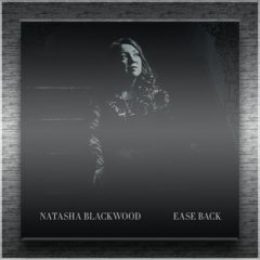 Natasha Blackwood - Ease Back