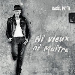 Raoul Petite - Ni vieux, ni maître (2020) [320 kbps]