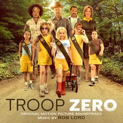 Rob Lord – Troop Zero (Original Motion Picture Soundtrack)