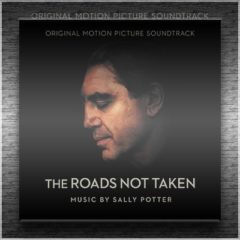 Sally Potter - The Roads Not Taken (Original Motion Picture Soundtrack)