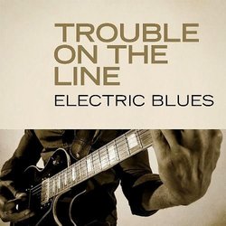 VA - Trouble on the Line Electric Blues