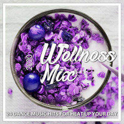 Wellness Mix 2020 24 Dance Music Hits For Heat Up Your Day 2020